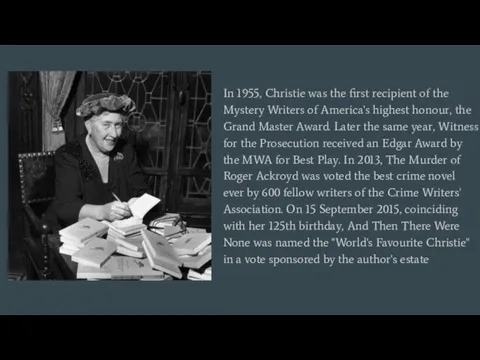 In 1955, Christie was the first recipient of the Mystery Writers of America's