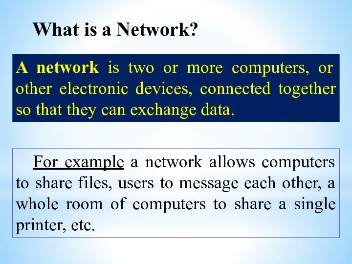 What is a Network? A network is two or more