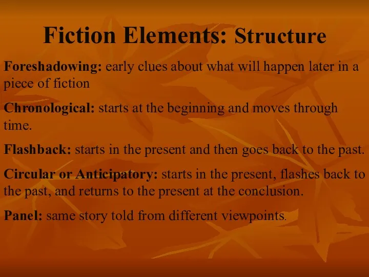 Fiction Elements: Structure Foreshadowing: early clues about what will happen