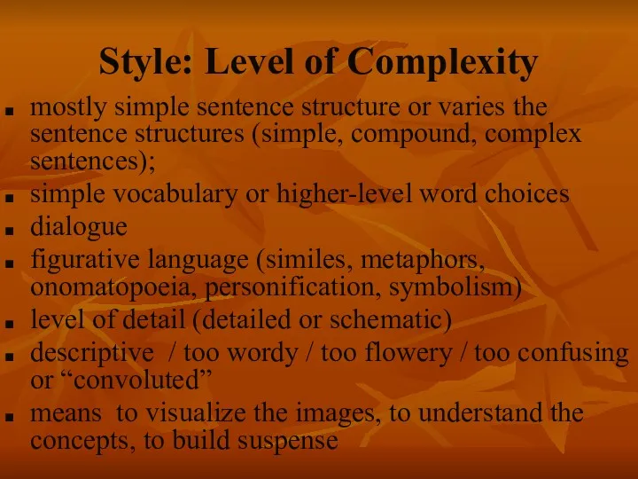 Style: Level of Complexity mostly simple sentence structure or varies