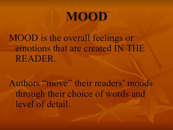 MOOD MOOD is the overall feelings or emotions that are