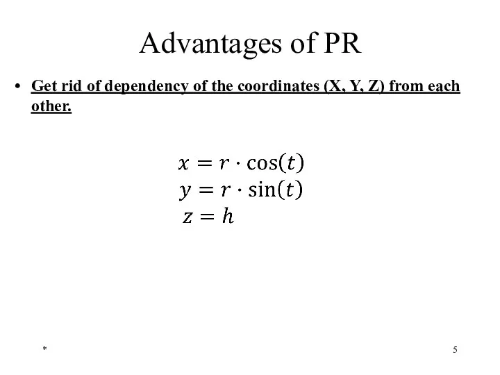 Advantages of PR Get rid of dependency of the coordinates