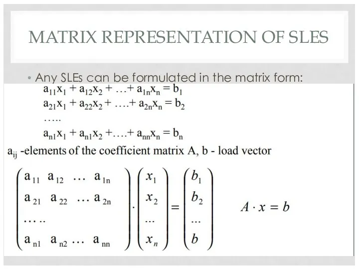 MATRIX REPRESENTATION OF SLES Any SLEs can be formulated in the matrix form: