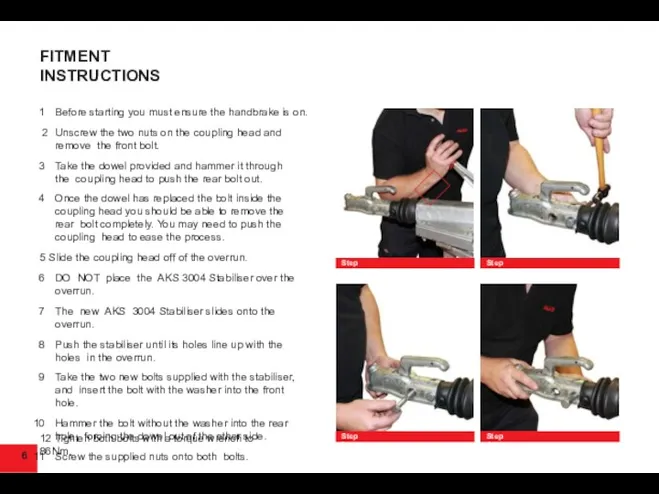 6 FITMENT INSTRUCTIONS Before starting you must ensure the handbrake