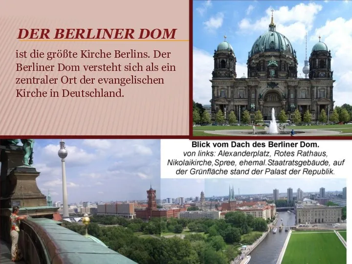 DER BERLINER DOM ist die größte Kirche Berlins. Der Berliner