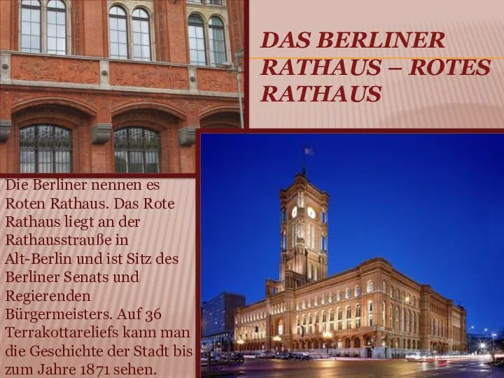 DAS BERLINER RATHAUS – ROTES RATHAUS Die Berliner nennen es