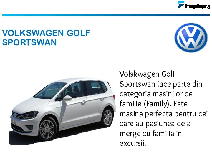 VOLKSWAGEN GOLF SPORTSWAN Volskwagen Golf Sportswan face parte din categoria