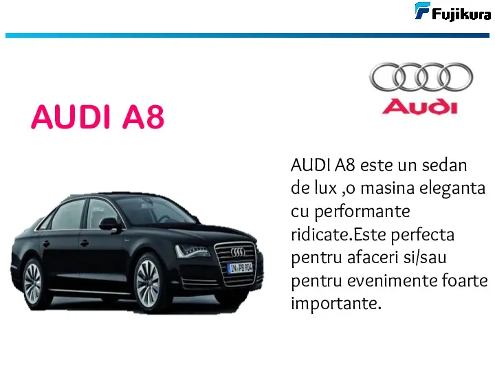 AUDI A8 AUDI A8 este un sedan de lux ,o