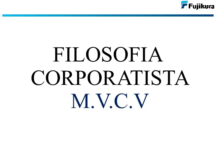 FILOSOFIA CORPORATISTA M.V.C.V