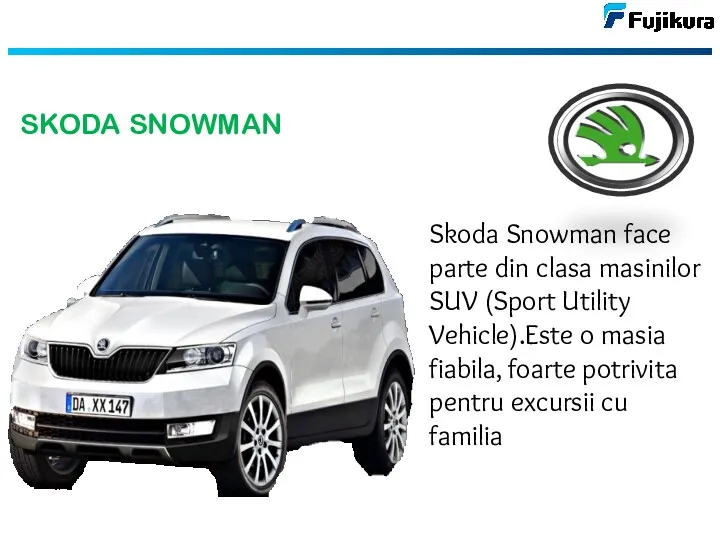 SKODA SNOWMAN Skoda Snowman face parte din clasa masinilor SUV