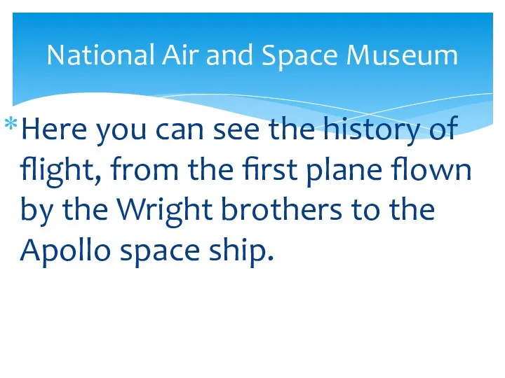 Here you can see the history of flight, from the first plane flown