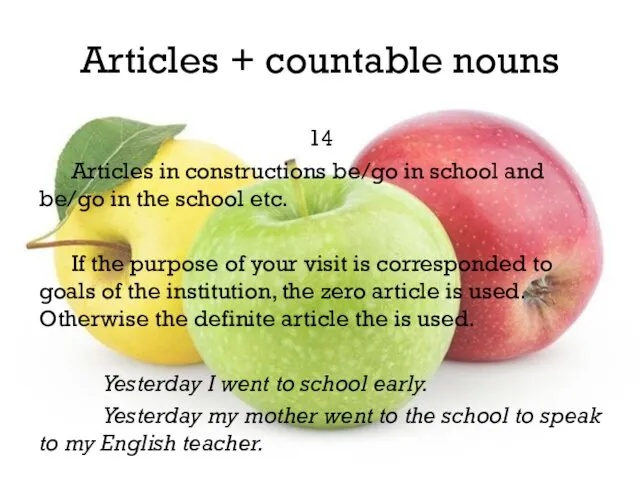 Articles + countable nouns 14 Articles in constructions be/go in