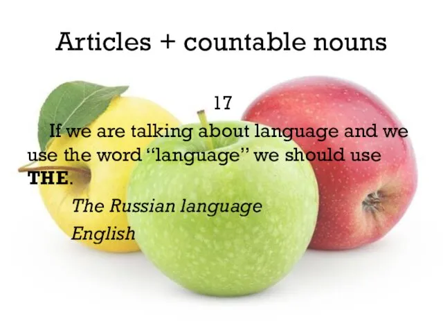 Articles + countable nouns 17 If we are talking about