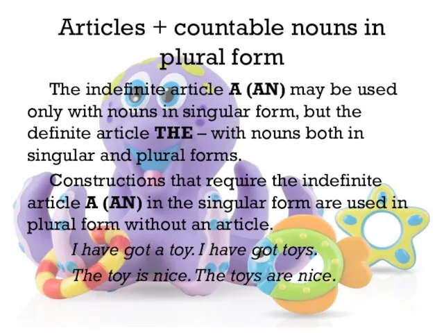 Articles + countable nouns in plural form The indefinite article
