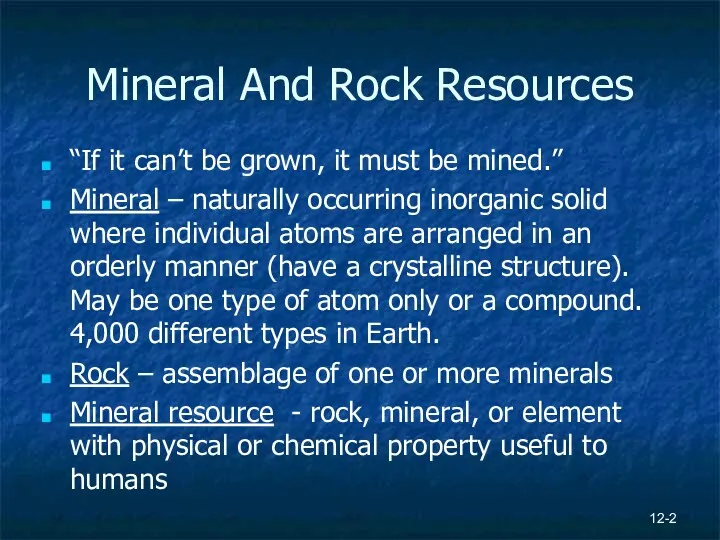 Mineral And Rock Resources “If it can’t be grown, it