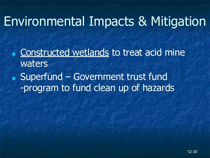 Environmental Impacts & Mitigation Constructed wetlands to treat acid mine