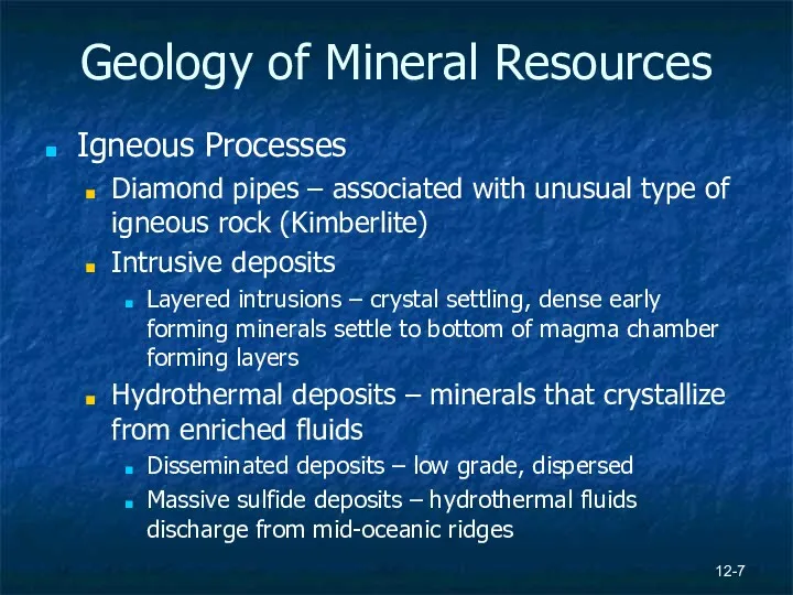 12- Geology of Mineral Resources Igneous Processes Diamond pipes –