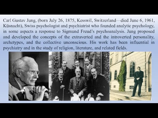 Carl Gustav Jung, (born July 26, 1875, Kesswil, Switzerland—died June
