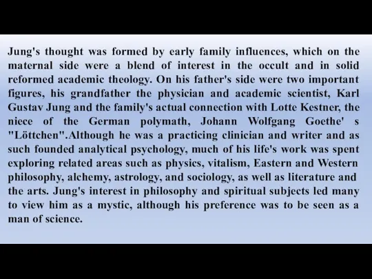 Jung's thought was formed by early family influences, which on