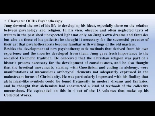 Character Of His Psychotherapy Jung devoted the rest of his