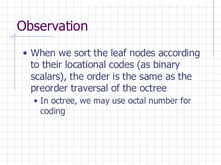 Observation When we sort the leaf nodes according to their