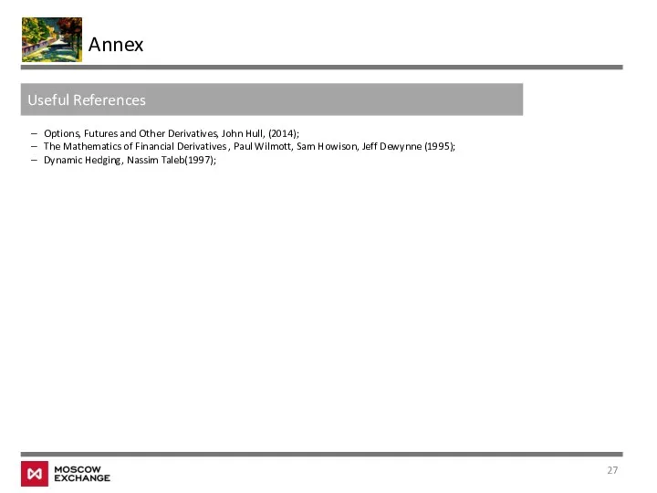 Annex Useful References Options, Futures and Other Derivatives, John Hull,