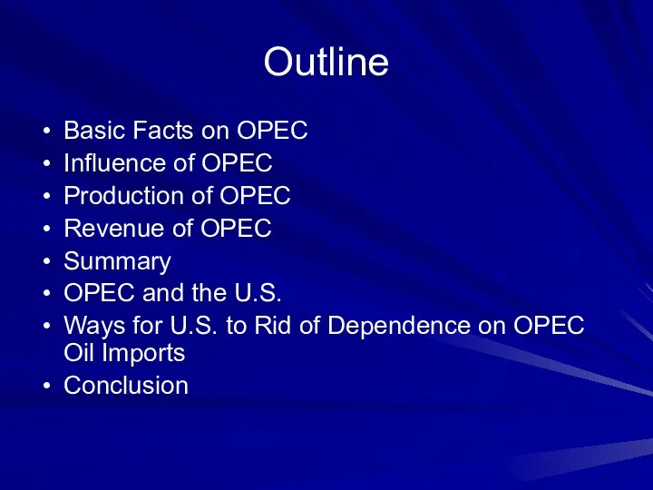 Outline Basic Facts on OPEC Influence of OPEC Production of OPEC Revenue of