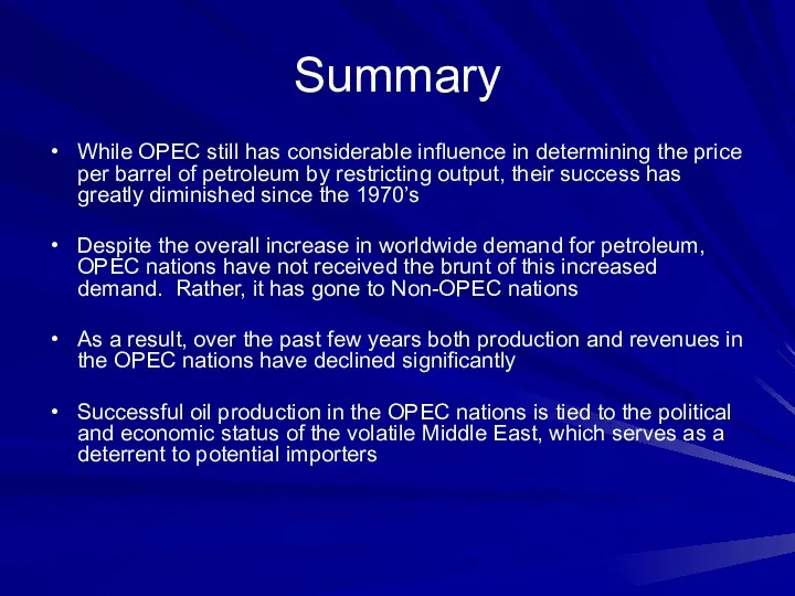 Summary While OPEC still has considerable influence in determining the price per barrel