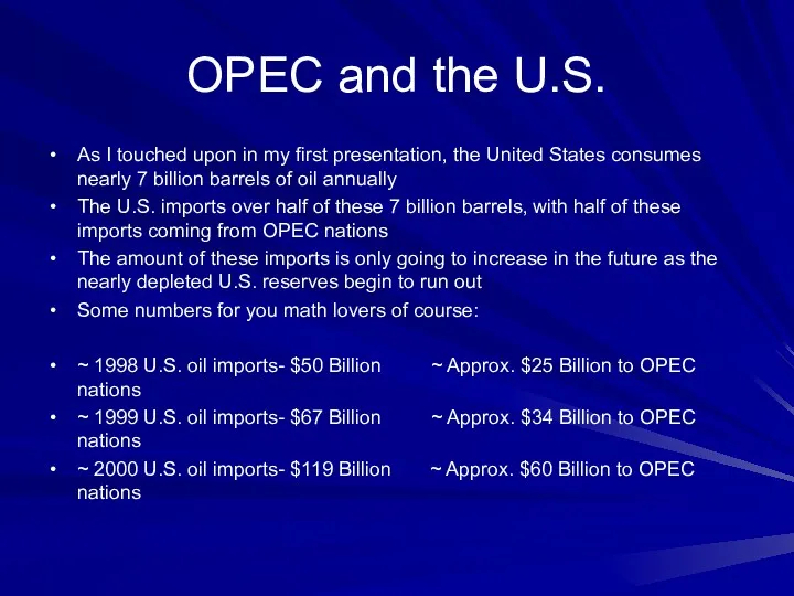 OPEC and the U.S. As I touched upon in my