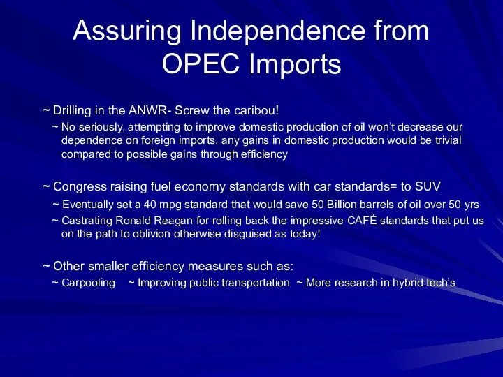 Assuring Independence from OPEC Imports ~ Drilling in the ANWR- Screw the caribou!