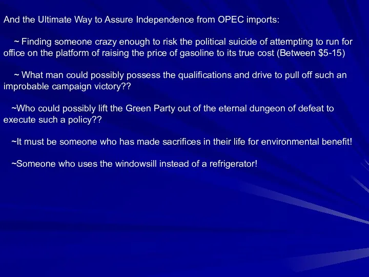 And the Ultimate Way to Assure Independence from OPEC imports: ~ Finding someone