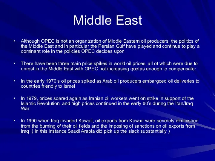 Middle East Although OPEC is not an organization of Middle Eastern oil producers,