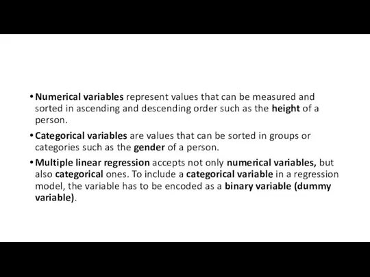 Numerical variables represent values that can be measured and sorted