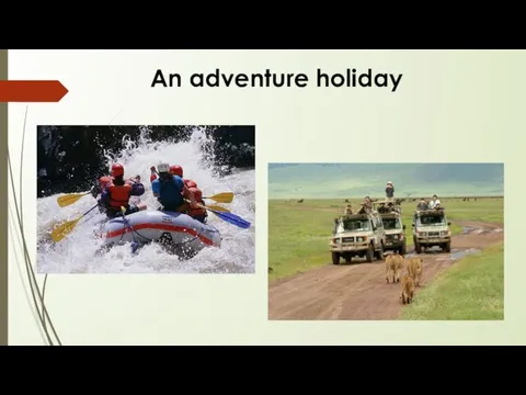 An adventure holiday