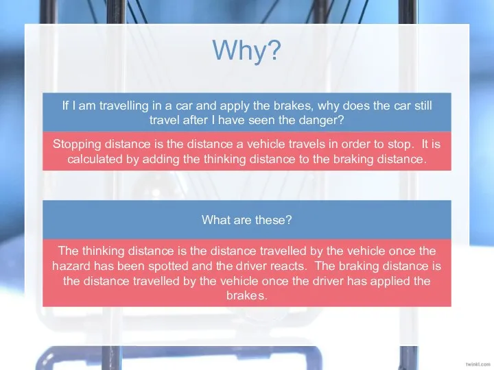 Why? Stopping distance is the distance a vehicle travels in