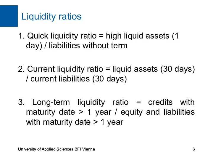 Liquidity ratios University of Applied Sciences BFI Vienna 1. Quick