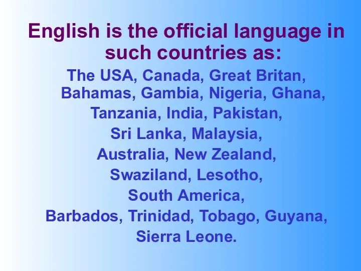 English is the official language in such countries as: The