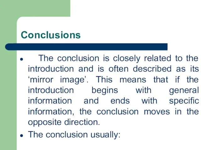 Conclusions The conclusion is closely related to the introduction and