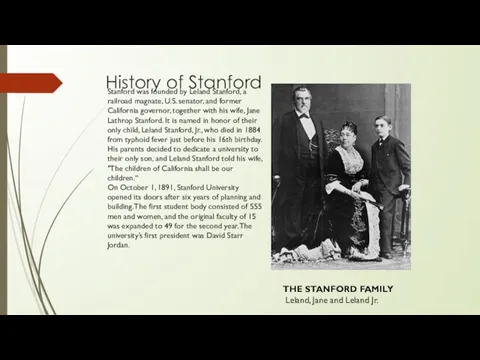 History of Stanford THE STANFORD FAMILY Leland, Jane and Leland