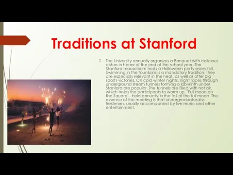 Traditions at Stanford The University annually organizes a Banquet with