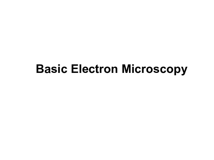 Basic Electron Microscopy