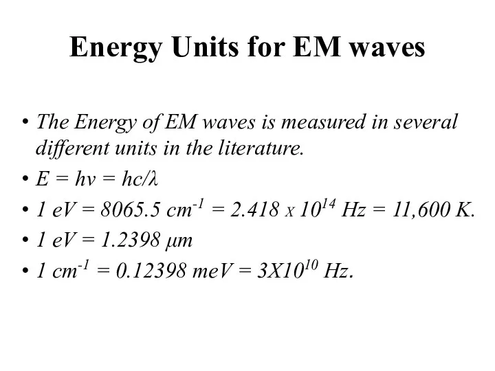 Energy Units for EM waves The Energy of EM waves