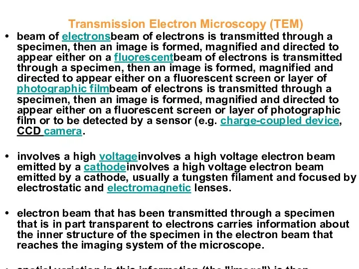 Transmission Electron Microscopy (TEM) beam of electronsbeam of electrons is