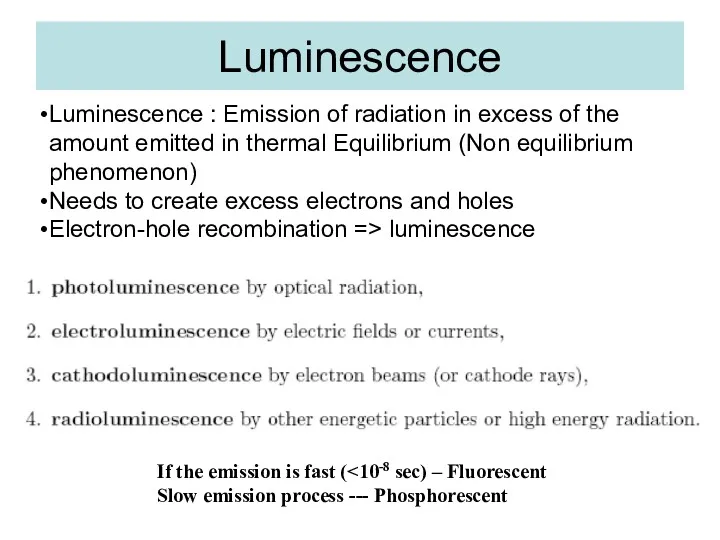 Luminescence Luminescence : Emission of radiation in excess of the
