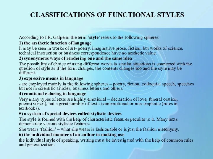 CLASSIFICATIONS OF FUNCTIONAL STYLES According to I.R. Galperin the term