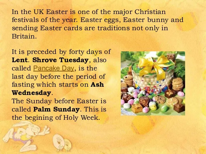 In the UK Easter is one of the major Christian festivals of the