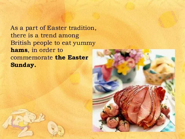 As a part of Easter tradition, there is a trend among British people