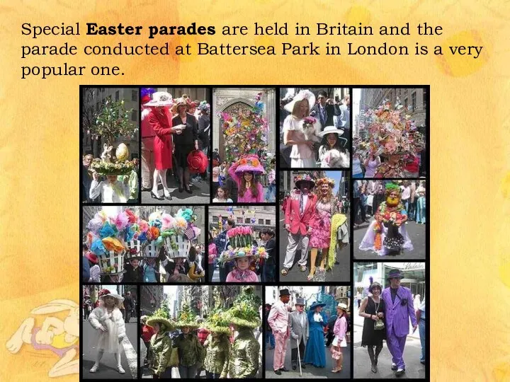 Special Easter parades are held in Britain and the parade conducted at Battersea