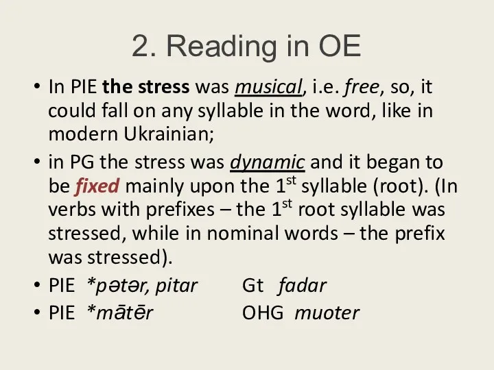 2. Reading in OE In PIE the stress was musical,