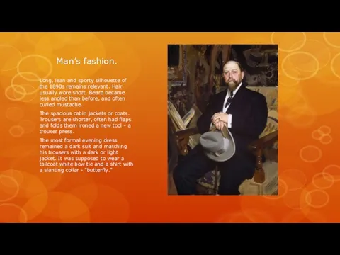 Man’s fashion. Long, lean and sporty silhouette of the 1890s remains relevant. Hair